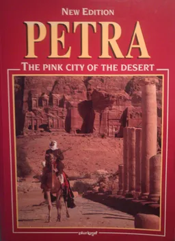 Petra - The Pink City of the Desert (New Edition)