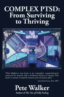 Complex PTSD: From Surviving to Thriving