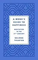 A Monk's Guide to Happiness