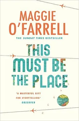 עטיפת הספר This Must Be the Place מאת Maggie O'Farrell
