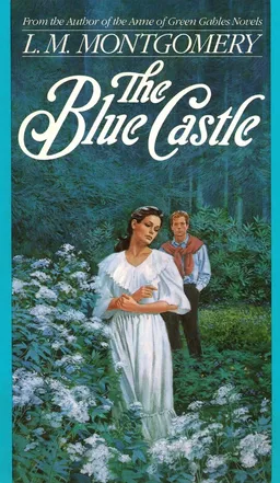 עטיפת הספר The Blue Castle מאת L.m. Montgomery