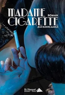 עטיפת הספר MADAME CIGARETTE מאת Jean Elders Almeus