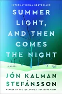 Summer Light, and Then Comes the Night