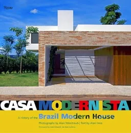 Casa Modernista: A History of the Brazil Modern