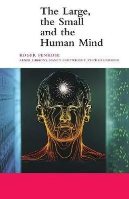 The Large, the small and the Human Mind