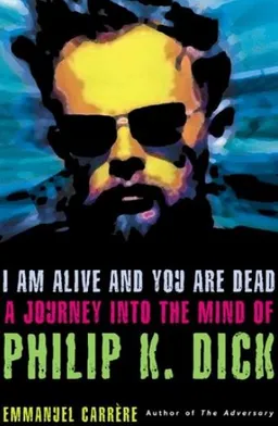 עטיפת הספר I Am Alive and You Are Dead מאת Emmanuel Carrère