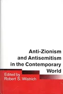 Anti-Zionism and Antisemitism in the Contemporary World