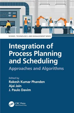 עטיפת הספר Integration of Process Planning and Scheduling מאת Rakesh Kumar Phanden