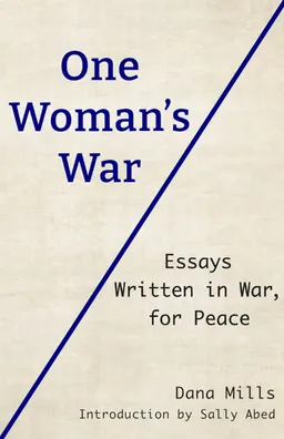 עטיפת הספר One Woman's War מאת Dana Mills