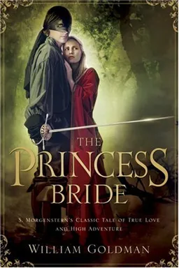 The princess bride: s. morgenstern's classic tale of true love and high adventure