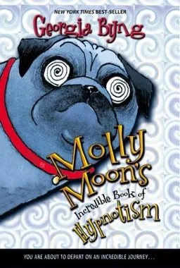 Molly moon's incredible book of hypnotism