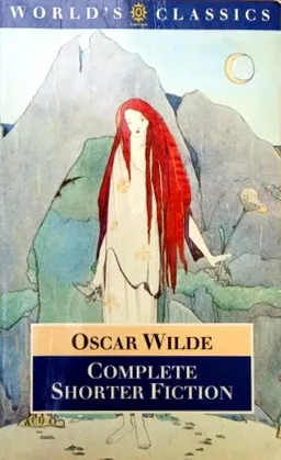 Oscar Wilde: Complete Shorter Fiction
