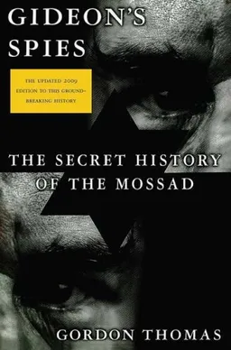 Gideon's spies: the secret history of the mossad