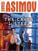 The caves of steel