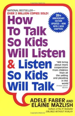 How to talk so kids will listen & listen so kids will talk