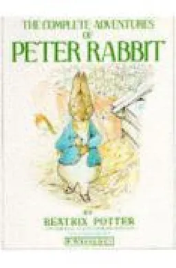 The complete adventures of peter rabbit