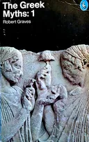 The Greek Myths: Volume 1
