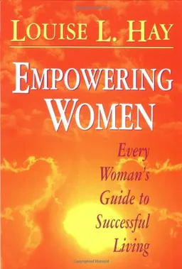 Empowering women: every woman's guide to successful living