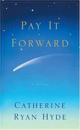 PAY IT FORWARD: A Novel