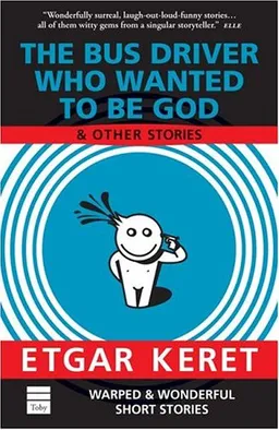 The bus driver who wanted to be god & other stories