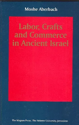 עטיפת Labor, Crafts And Commerce In Ancient Israel