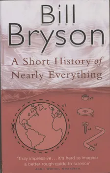 A SHORT HISTORY OF NEARLY EVERYTHING