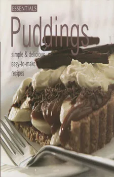 Essentials puddings:simple and delicious easy to m