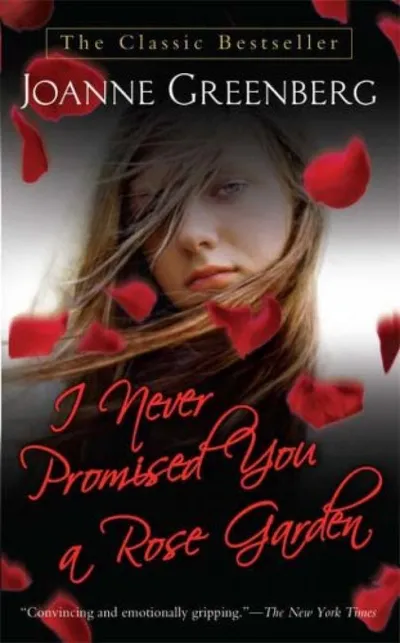 I NEVER PROMISED YOU A ROSE GARDEN