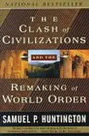 The clash of civilizations and the remaking of world order