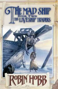 Mad ship (the liveship traders, book 2)