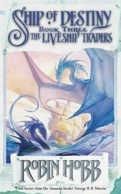 Ship of destiny (the liveship traders, book 3)