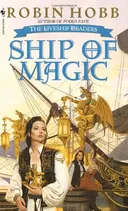 Ship of magic (the liveship traders, book 1)