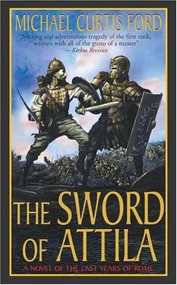 The sword of attila: a novel of the last years of rome