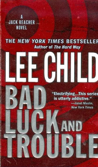 BAD LUCK AND TROUBLE : A JACK REACHER NOVEL