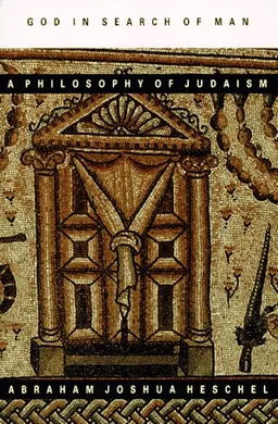 God in search of man : a philosophy of judaism