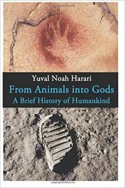 From Animals into gods ;A brief history of Humankind 