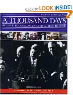 A thousand days - john f.kennedy in the white house