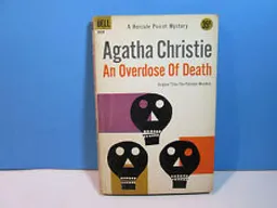 An overdose of death.