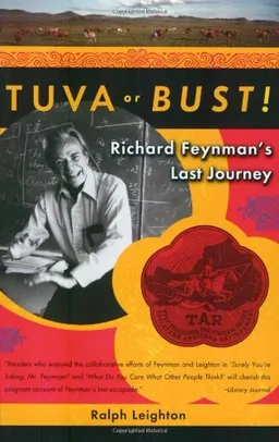 Tuva or bust! richard feynman's last journey