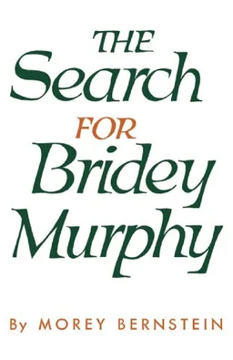 The search for bridey murphy