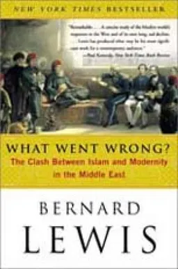 What went wrong? the clash between islam and modernity in the middle east