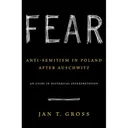 Fear: anti-semitism in poland after auschwitz