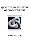 Quantum Foundations of Consciousness