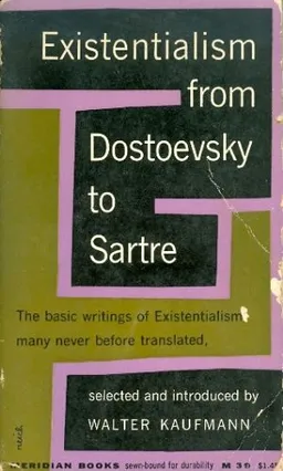 Existentialism from Dostoevsky to Sartre