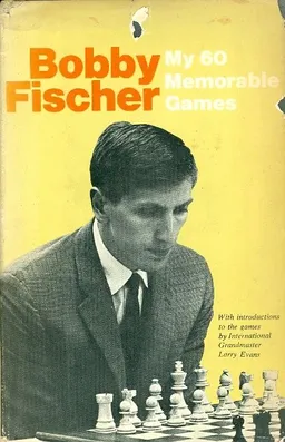 Bobby fischers - my 60 memorable games