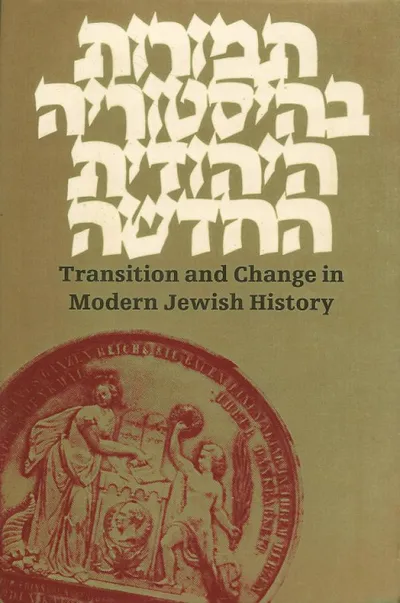 תמורות בהיסטוריה היהודית החדשה : קבץ מאמרים שי לשמואל אטינגר