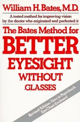 The bates method for better eyesight without glasses