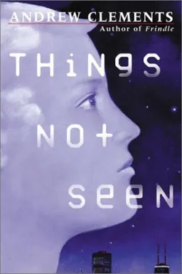 עטיפת הספר Things not seen מאת ANDREW CLEMENTS