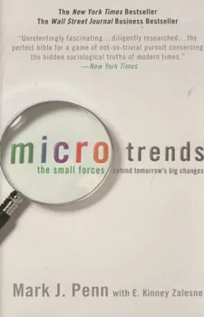 Microtrends:the small forces behind tomorrow&acute