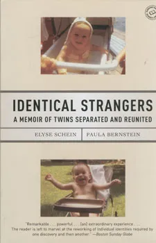 Identical strangers:a memoir of twins seperated an